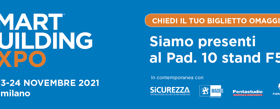 Vieni a trovarci a SMart Building Expo 2021