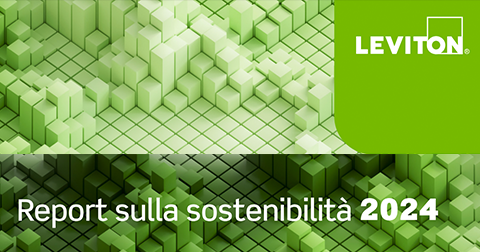 LEVITON presenta il Rapporto sulla Sostenibilità 2024: obiettivo zero emissioni entro il 2050